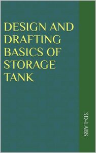 E book of Design & Drafting Basics of Storage Tanks | 3D Labs